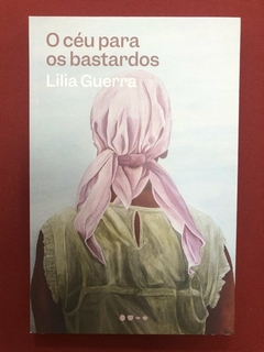 Livro - O Céu Para Os Bastardos - Lilia Guerra - Editora Todavia - Seminovo