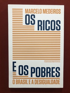 Livro - Os Ricos E Os Pobres - Marcelo Medeiros - Companhia Das Letras - Seminovo