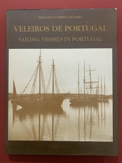 Livro - Veleiros De Portugal - Francisco Correia Figueira - Edições Inapa