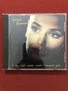 CD - Sinéad O'Connor - I Do Not Want What I Haven't Got