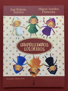 Livro - Chapeuzinhos Coloridos - José Roberto Torero - Ed. Objetiva - Seminovo