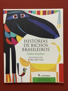 Livro - Histórias De Bichos Brasileiros - Folclore Brasileiro - Vera Do Val