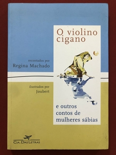 Livro - O Violino Cigano - Regina Machado - Companhia Das Letras