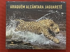 Livro - Jaguaretê - Araquém Alcântara - Editora Terrabrasil - Seminovo