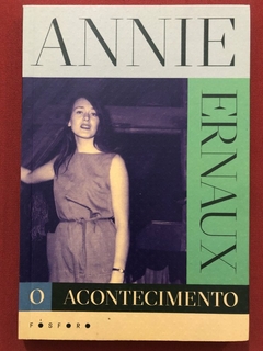 Livro - O Acontecimento - Annie Ernaux - Editora Fósforo - Seminovo