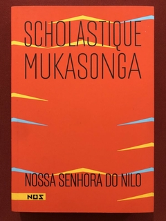 Livro - Nossa Senhora Do Nilo - Scholastique Mukasonga - Editora Nós - Seminovo