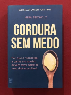 Livro - Gordura Sem Medo - Nina Teicolz - Editora Martins Fontes
