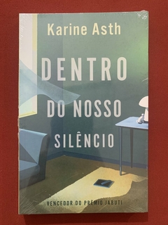 Livro - Dentro Do Nosso Silêncio - Karine Asth - Editora Paralela - Novo