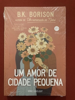 Livro - Um Amor De Cidade Pequena - B. K. Borison - Editora Verus - Novo