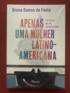 Livro - Apenas Uma Mulher Latino-Americana - Bruna Ramos Da Fonte - Rocco - Novo