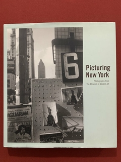 Livro - Picturing New York - Photographs From The Museum Of Modern Art - MOMA - Seminovo