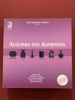 Livro - Alquimia Dos Alimentos - Série Alimentos E Bebidas - Volume 2 - Senac