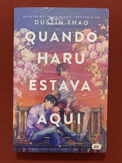 Livro - Quando Haru Estava Aqui - Dustin Thao - Editora Alt - Novo