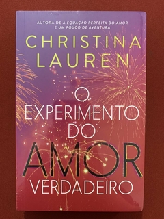 Livro - O Experimento Do Amor Verdadeiro - Christina Lauren - Ed. Paralela - Novo