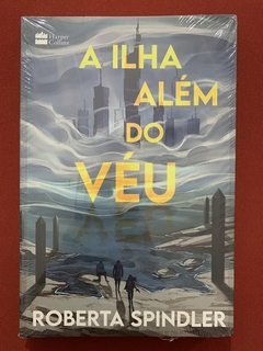 Livro - A Ilha Além Do Véu - Roberta Spindler - Ed. Harper Collins - Novo