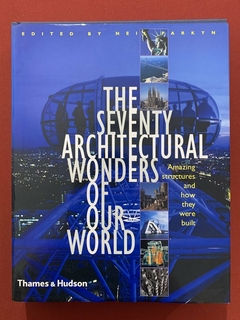 Livro - The Seventy Architectural Wonders Of Our World - Neil Parkyn - Seminovo