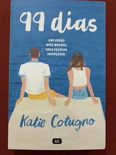 Livro - 99 Dias - Katie Cotugno - Editora Alt - Seminovo