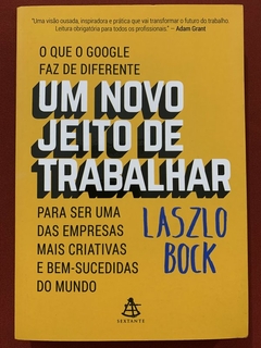 Livro - Um Novo Jeito De Trabalhar - Laszlo Bock - Editora Sextante - Seminovo