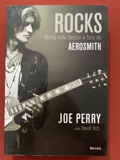 Livro - Rocks: Minha Vida Dentro E Fora Do Aerosmith - Joe Perry - Benvirá