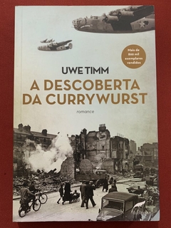 Livro - A Descoberta Da Currywurst - Uwe Timm - Editora Dublinense - Seminovo