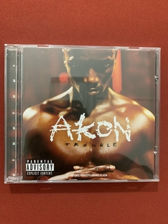 CD - Akon - Trouble - 2004 - Nacional - Seminovo