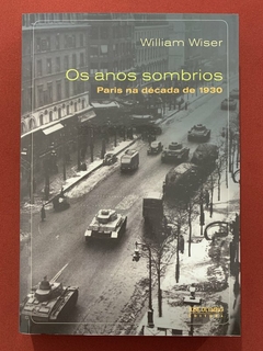 Livro - Os Anos Sombrios - William Wiser - José Olympio Editora - Seminovo