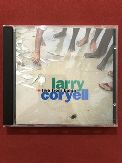 CD - Larry Coryell - Live From Bahia - Importado - Seminovo