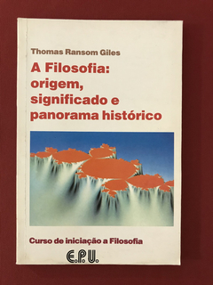 Livro: A Filosofia: Origem, Significado e Panorama Histórico