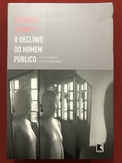 Livro - O Declínio Do Homem Público - Richard Sennett - Editora Record - Seminovo