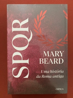 Livro - SPQR - Uma História Da Roma Antiga - Mary Beard - Editora Crítica - Novo