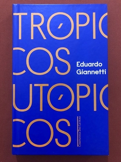 Livro - Trópicos Utópicos - Eduardo Giannetti - Companhia Das Letras - Seminovo