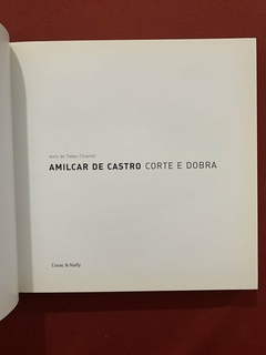 Livro - Amilcar De Castro: Corte E Dobra - Tadeu Chiarelli - Cosac & Naify - Sebo Mosaico - Livros, DVD's, CD's, LP's, Gibis e HQ's