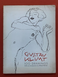 Livro - Gustav Klimt: 100 Drawings - Alfred Werner - Ed. Dover Publications