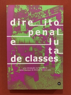 Livro - Direito Penal E Luta De Classes - Daniel B. De A. F. Leite - Lavrapalavra