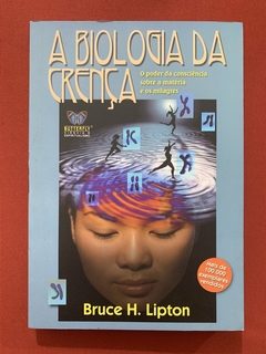 Livro - A Biologia Da Crença - Bruce H. Lipton - Butterfly Editora - Seminovo