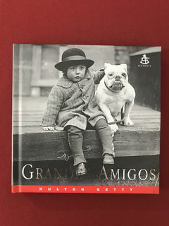 Livro - Grandes Amigos - Hulton Getty - Seminovo