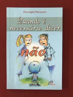 Livro - Quando É Necessário Dizer Não - Mantovani - Seminovo