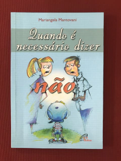Livro - Quando É Necessário Dizer Não - Mantovani - Seminovo