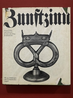 Livro - Zunftzinn: Formenvielfalt Und Gebrauch - Dieter Nadolski - Capa Dura