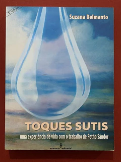 Livro - Toques Sutis - Uma Experiência De Vida - Suzana Delmanto - Summus