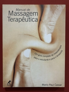 Livro - Manual De Massagem Terapêutica - Mario-Paul Cassar - Editora Manole