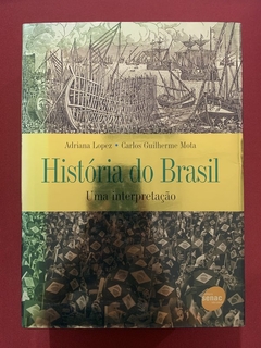 Livro - História Do Brasil: Uma Interpretação - Adriana Lopez - Ed. Senac
