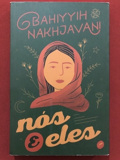 Livro - Nós E Eles - Bahiyyih Nakhjavan - Editora Dublinense - Seminovo