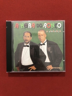 CD - A Hora Do Ronco - A Vingança - Nacional - Seminovo