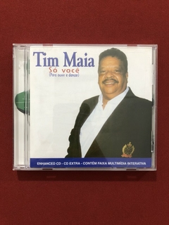 CD - Tim Maia - Só Você - Para Ouvir E Dançar - Nac. - Semin