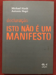 Livro - Declaração: Isto Não É Um Manifesto - Michael Hardt - N-1 Edições - Seminovo