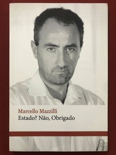 Livro - Estado? Não, Obrigado - Marcello Mazzilli - Mises Brasil - Seminovo