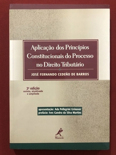 Livro - Aplicação De Princípios Constitucionais Do Processo No Direito Tributário - Seminovo