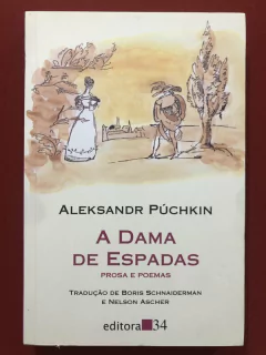Livro - A Dama Das Espadas - Aleksandr Púchkin - Editora 34 - Seminovo