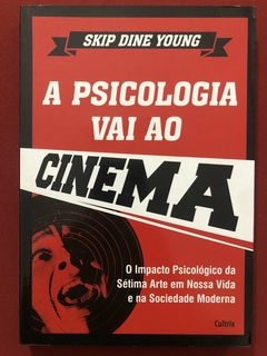 Livro - A Psicologia Vai Ao Cinema - Skip Dine Young - Editora Cultrix - Seminovo